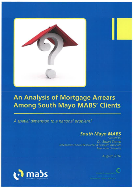 An Analysis of Mortgage Arrears Among South Mayo MABS Clients (2016)